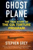 Ghost Plane: The True Story of the CIA Torture Program