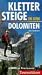 Suchen : Klettersteige in den Dolomiten. Tourenführer