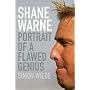 Shane Warne: Portrait of a Flawed Genius