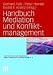 Handbuch Mediation und Konfliktmanagement