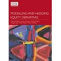 Modelling and Hedging Equity Derivatives