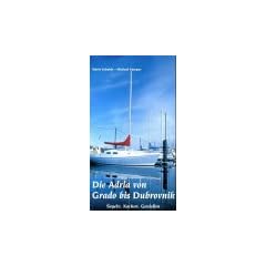 Die Adria von Grado bis Dubrovnik