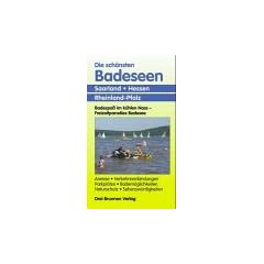 Die sch�nsten Badeseen in Saarland, Hessen, Rheinland-Pfalz: Badespa� im k�hlen Nass - Freizeitparadies Badesee. Anreise, Verkehrsverbindungen, ... ... Naturschutz, Sehensw�rdigkeiten