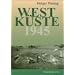 Westk�ste 1945: Nordfriesland und Dithmarschen am Ende des Zweiten Weltkrieges