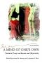 A Mind Of One's Own: Feminist Essays On Reason And Objectivity (Feminist Theory and Politics)