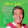Alfred Apaka Sings Hawaiian Wedding Song and Other Favorite Songs of the Islands