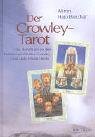 Produkt-Bild: Der Crowley Tarot: Das Handbuch zu den Karten von Aleister Crowley und Lady Frieda Harris