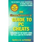 The Gamefanatic's Guide to PC Cheats by Patrick M. Alphonso