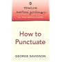 Penguin Writers' Guides: How to Punctuate