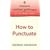 Penguin Writers' Guides: How to Punctuate