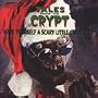 Tales From the Crypt: Have Yourself a Scary Little Christmas