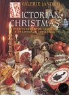 Victorian Christmas : over 50 ways for enjoying a traditional Christmas