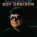 Shades of Roy Orbison