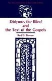 Didymus the Blind and the Text of the Gospels (The New Testament in the Greek Fathers)