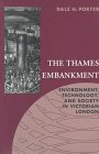 The Thames Embankment: Environment, Technology, and Society in Victorian London (Technology and the Environment (Akron, Ohio).)