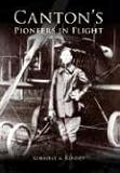 Canton s Pioneers in Flight (Images of America: Ohio)