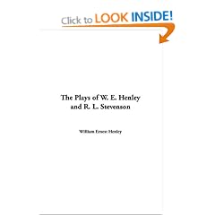 The Plays of W. E. Henley and R. L. Stevenson