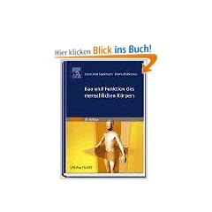 Bau und Funktion des menschlichen K�rpers: Praxisorientierte Anatomie und Physiologie