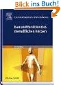 Bau und Funktion des menschlichen K�rpers: Praxisorientierte Anatomie und Physiologie