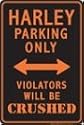 Harley Parking Only Violators Will Be Crushed
