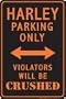 Harley Parking Only Violators Will Be Crushed Harley Parking Only Violators Will Be Crushed