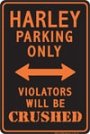 Harley Parking Only Violators Will Be Crushed