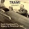 Volume 2: Tram!  Frank Trumbauer's Legacy To American Jazz 1929-1930