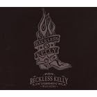 Reckless Kelly Was Here by Reckless Kelly