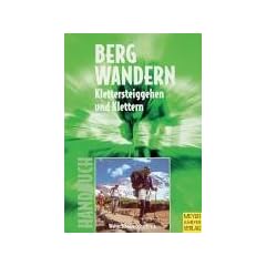 Handbuch f�r das Bergwandern, Klettersteiggehen und Klettern. Planung, Durchf�hrung, Training