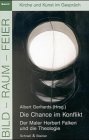 Die Chance im Konflikt. Der Maler Herbert Falken und die Theologie