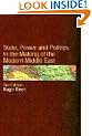 State, Power and Politics in the Making of the Modern Middle East