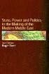 State, Power and Politics in the Making of the Modern Middle East