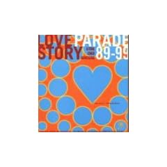 Love Parade Story 89 - 99. O- T�ne einer Bewegung
