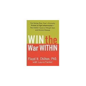 Win the War Within: The Eating Plan That's Clinically Proven to Fight Inflammation - The... by Floyd H. Chilton
