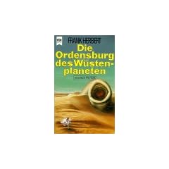 Die Ordensburg des W�stenplaneten. 6. Roman des Dune- Zyklus. Science Fiction Roman