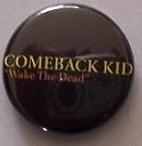 COMEBACK KID - Wake The Dead - Button / Pin