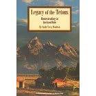 Legacy of the Tetons: Homesteading in Jackson Hole