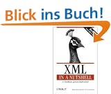XML in a Nutshell: A Desktop Quick Reference (In a Nutshell (O'Reilly))