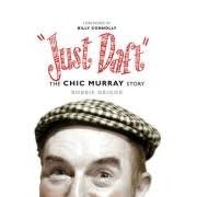 Just Daft: The Chic Murray Story