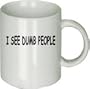 I See Dumb People Mug