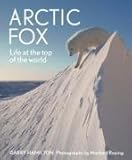 Arctic fox : life at the top of the world