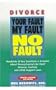 Divorce: Your Fault, My Fault, No Fault: Questions and Answers About Pennsylvania's No Fault Divorce, Support and Custody Laws