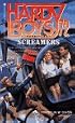 SCREAMERS: HARDY BOYS CASEFILES No. 72