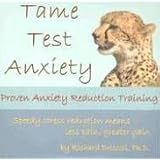 Tame Test Anxiety: Proven Anxiety Reduction Training