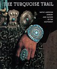 Turquoise Trail: Native American Jewelry and Culture of the Southwest