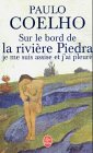 Sur Le Bord De La Riviere Piedra, Je Me Suis Assise Et J'ai Pleure