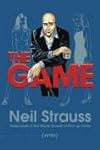 The Game: Penetrating the Secret Society of Pickup Artists