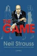 The Game: Penetrating the Secret Society of Pickup Artists