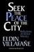 Seek the Peace of the City: Reflections on Urban Ministry