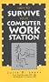 How to Survive Your Computer Workstation : 15 Easy Steps to Workstation Comfort
